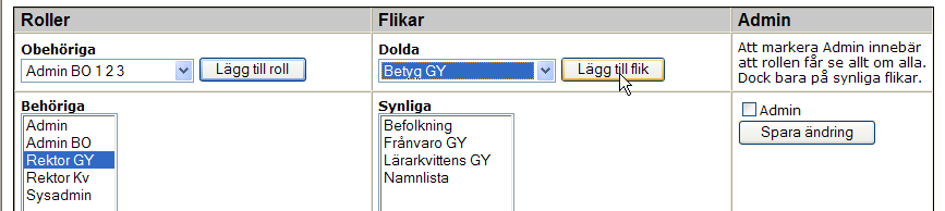 16 7 Tilldela flikar Markera först den aktuella rollen i listan för behöriga roller. Välj sedan i listan av dolda flikar och klicka därefter på Lägg till flik.