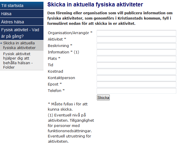 Uppbyggnad av hemsida - Process för formulär För att underlätta för kommunernas webb-informatörer att lägga upp hemsidorna har nedanstående manual tagits fram.