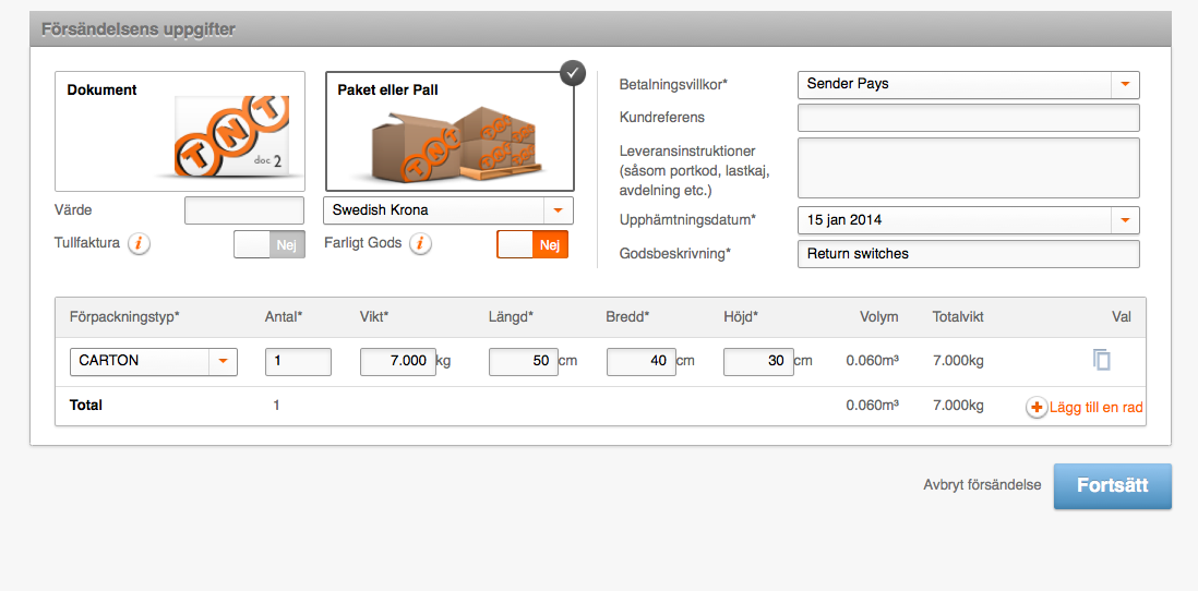 Lägg in försändelsens uppgifter 1. Välj Dokument eller Paket eller Pall. 2. Ange betalningsvillkor. Om mottagaren betalar, ange mottagarens TNT-kundnummer. 3.