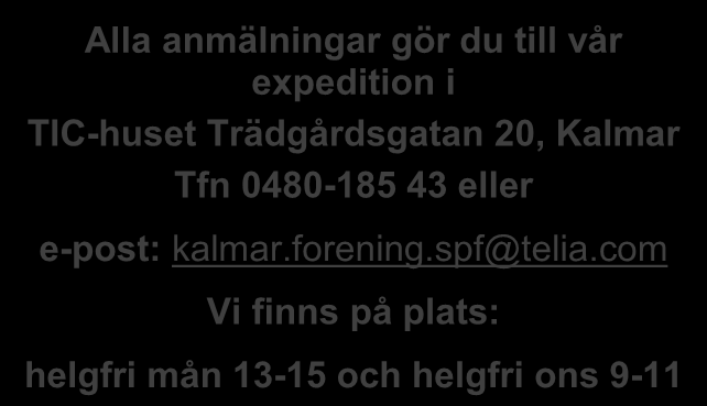 KALLELSE TILL ÅRSMÖTE Härmed kallas medlemmarna i SPF Kalmar till ordinarie ÅRSMÖTE. TISDAGEN DEN 24 februari 2015 KL 14.00 på Oxhagshemmet i Kalmar. Enligt 4 mom.