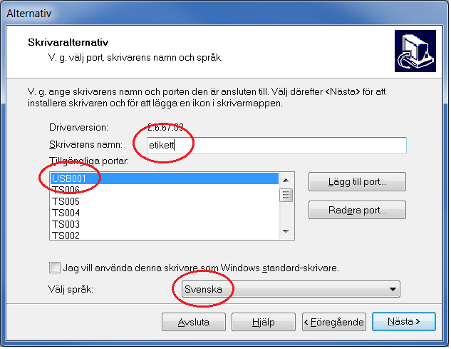 8 (12) Om bilden nedan visas och du tidigare har installerat en skrivare för en.