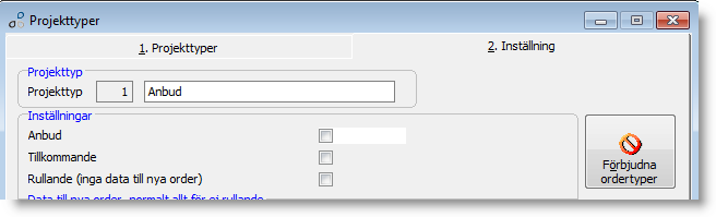 Ny inställning på projekttyp förbjudna ordertyper Här kan anges en eller flera ordertyper som inte får användas på projekt med denna projekttyp.