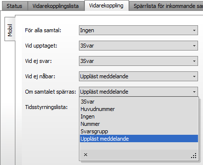 Klicka på Utför. När du har fyllt i den svarta listan kan du välja vad som ska hända med dessa samtal, det vill säga hur de ska vidare kopplas. Visa fliken Vidarekoppling i dialogrutan.