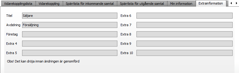 Min information För att andra användare ska kunna se vad du heter, ringa till dig, skicka epost och eventuellt få ytterligare information om dig fyller du i informationen på flikarna Min information