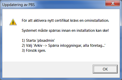 Klicka på Verkställ, i dialogen Nytt certifikat. Följande meddelande visas: För att aktivera nytt certifikat krävs en ominstallation. Vill du fortsätta?
