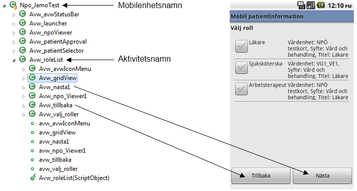 uppspelning av ett testskript scrollar applikationen automatiskt vid klick på element som inte syns på skärmen. Dialogrutor i form av så kallade toasts går inte att spela in.