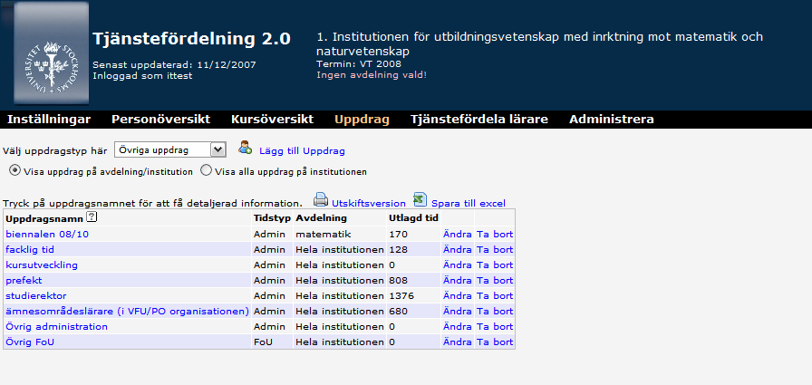 Uppdrag Uppdrag är till skillnad från kurs någonting som institutionen själva registrerar och bestämmer innehållet till.