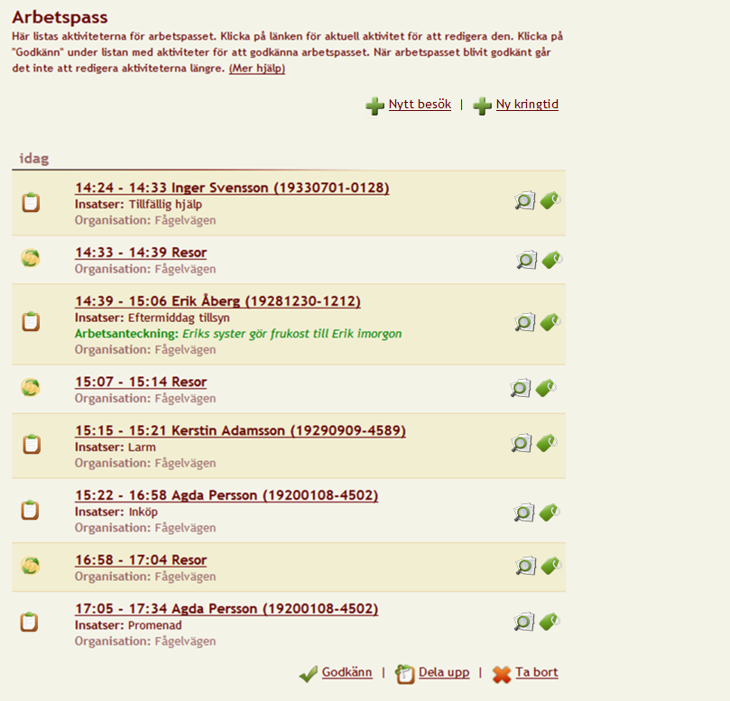 Ett arbetspass innehåller de aktiviteter som personalen har registrerat, t.ex. besök och kringtid (t.ex. restid). För att titta på ett arbetspass klicka på länken i listan med dess tid och datum.