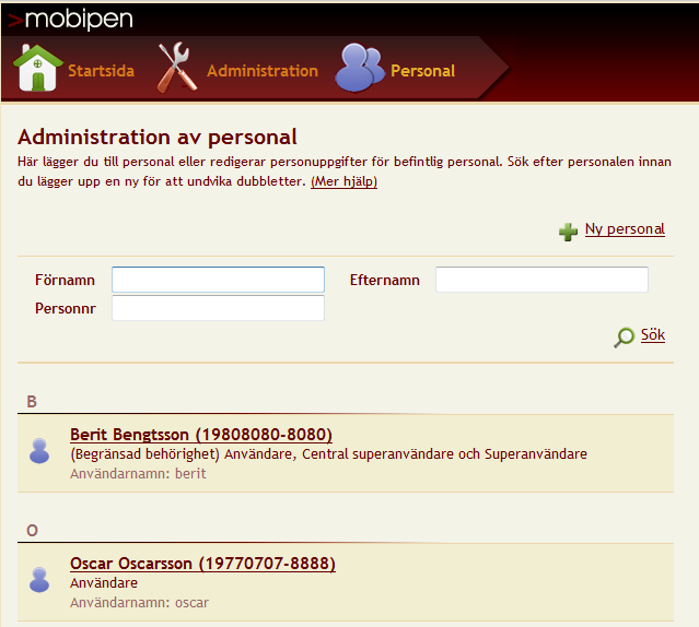 9.2.4 Personal Personal kan administreras centralt och lokalt. Den administration som beskrivs nedan är lokal administration.