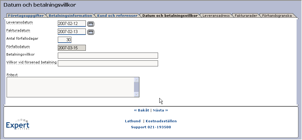 Datum och betalningsvillkor I fältet Leveransdatum ska det vara ert leveransdatum. I Fakturadatum så föreslås dagens datum automatiskt, välj fakturadatum via kalender.