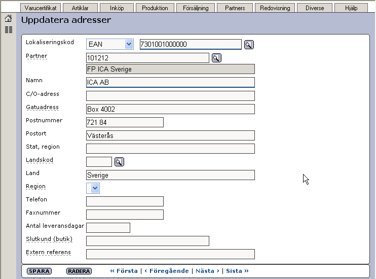Adresser Skapa en adress med GLN (EAN lok.kod) 7301001000000 för att fakturera ICA AB.