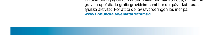 Gratis gravidsim fortsätter 2011 Mer än 830 gravida har besökt badhusen i Norrtälje kommun sedan gratis gravidsim infördes under 2009!