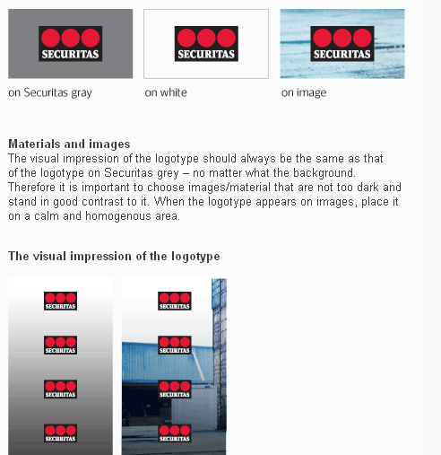 Reproduktion och bakgrunder Eftersom vår logotyp är det viktigaste elementet i vår visuella identitet, se alltid till att den syns tydligt och står i kontrast till bakgrunden.