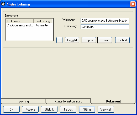 Figur: Bokningsfönstret, Dokument Den sista fliken hanterar dokument kopplade till den aktuella bokningen. Du kan associera (koppla) ett eller flera dokument till en bokning.