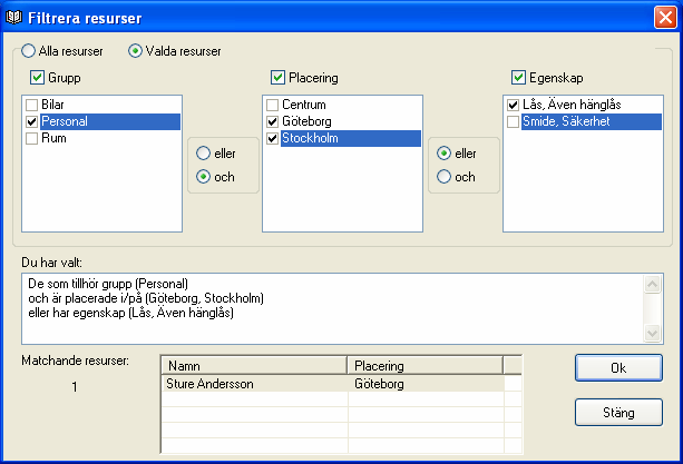 Figur: Filtrera resurser Man är inte bunden till endast en av dessa, utan kan välja fritt av kombinationer med Grupp, Placering och Egenskap.