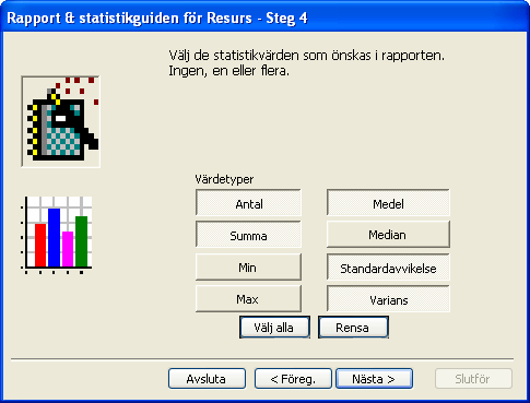 Statistik Om man har valt rapporten Valfria fält & statistik får man möjlighet att välja statistikvärden enligt figuren nedan.