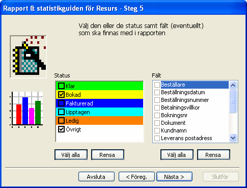 Status och fält I steg fem väljer man status och eventuellt fält. Minst en status måste väljas. Figur: Val av status och fält För alla rapporter kan man välja en eller flera status.