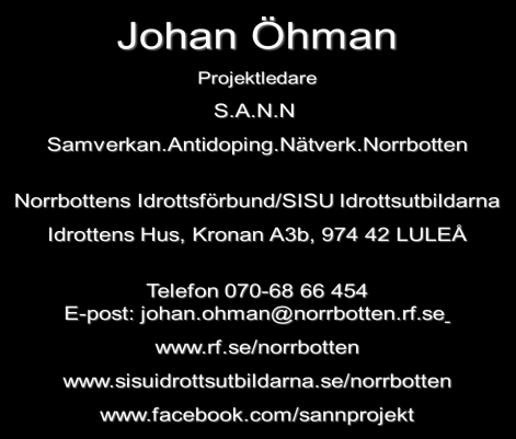 MER INFORMATION www.rf.se/rfdistrikt/norrbotten/projekt/sann/ www.facebook.com/sannprojekt 100% ren hårdträning på Facebook www.prodis.