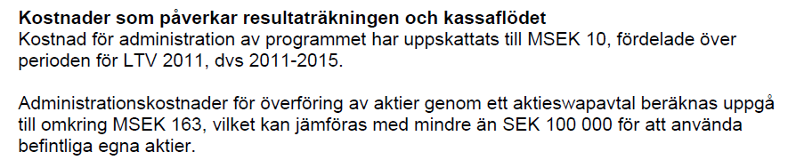 Kostnad för att administrera programmen Ericsson! Kostnaden för ersättningsprogrammen är inte enbart det som utbetalas.