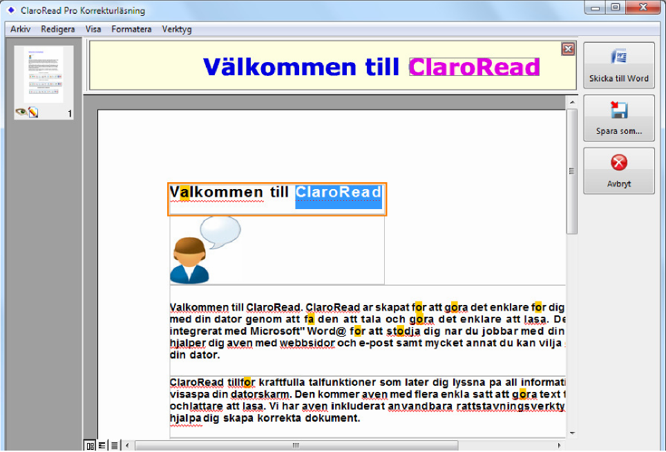 K o r r e k t u r l ä s n i n g ( e n d a s t Cl a r o R e a d P r o ) Med det valbara alternativet "Korrekturläs" i skanningen kan du kontrollera stavningen och rätta eventuella fel programmet gör
