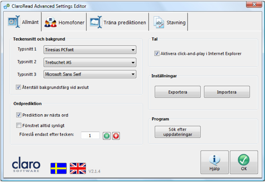 Programmet Avancerade inställningar Programmet Avancerade inställningar låter dig ändra homofoner och svåra ord ' träna upp och ändra inställningarna för ordprediktionen.