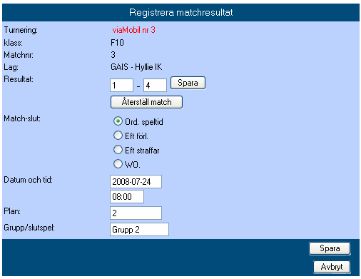 viamobil Sid 6 Ange matchnr och klicka på Fortsätt. Mata in slutresultat och klicka på Spara.