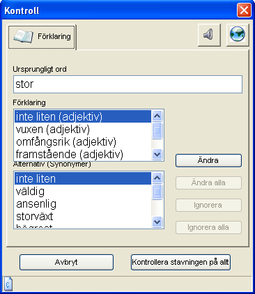 Om du klickar på Kontroll när markören i Word är på ett ord som är rättstavat men som är ett homofon (homofoner är ord som uttalas likadant även om de stavas olika eller har olika betydelser, som