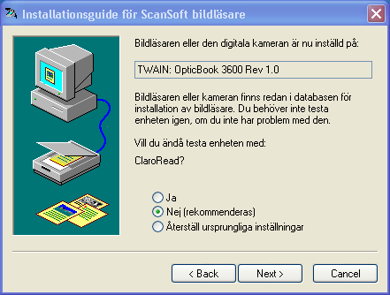 Därefter måste du välja om du vill testa skannern eller inte.