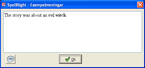 Exempel Om knappen Exempel är åtkomlig, betyder det att ordet man arbetar med också har en exempelmening. Ord som är grönfärgade visar också om ett givet ord har en exempelmening.