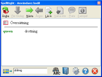 Nedan ses hur en skribent har sökt efter ordet dråtnig (som inte finns) i översättningshjälpen. SpellRight gissar att målordet var drottning och ger översättningen queen.