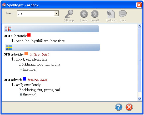 Vid sökning i SpellRights ordbok visas träffar för båda språken upp samtidigt. De engelska träffarna ses under listen med engelsk flagga och de svenska under listen med svensk flagga.