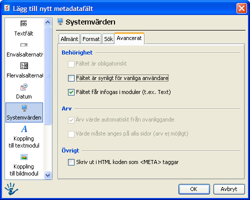 5. Under fliken Avancerat fyller man i de kryssrutor som passar för den metadatadefintion som man skapar. Dock bör Fältet får infogas i moduler (t.ex.