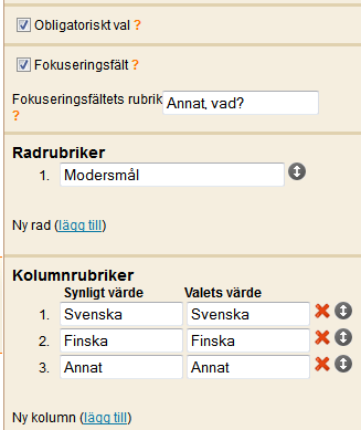 I rutan för val kan man ange olika namn för de enskilda rutorna. I rutorna för val minst och val högst kan man ange hur många rutor som får kryssas för av respondenten.