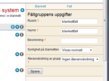 1. Menyn Fältgruppens uppgifter blir synlig i högerkanten. 2. Vid menyvalet Återanvändning av grupp ändra valet i rullgardinsmenyn till Till eget bruk eller Till allas bruk.