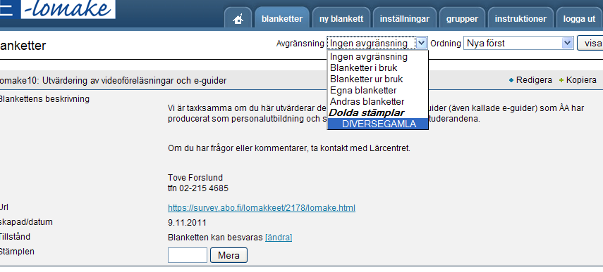 7.2. Stämpel (Etikett) för organisering av blanketterna Du kan gruppera och arkivera dina blanketter med stämplen (från finskans leimat, bättre översättning skulle vara etikett).