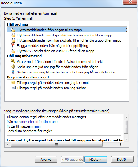 Regler - Via menyn Regler Med regler kan du hantera e-posten på en mängd olika sätt.