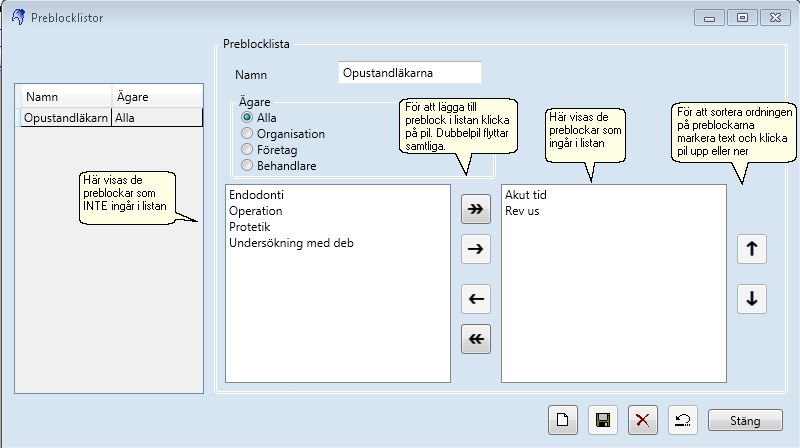 5.2 Preblocklistor Verktyg > Inställningar - Alla behandlare > Tidbok > Preblocklistor Preblocklistorna kan användas för att filtrera och sortera preblock som ska visas vid högerklick i tidboken.