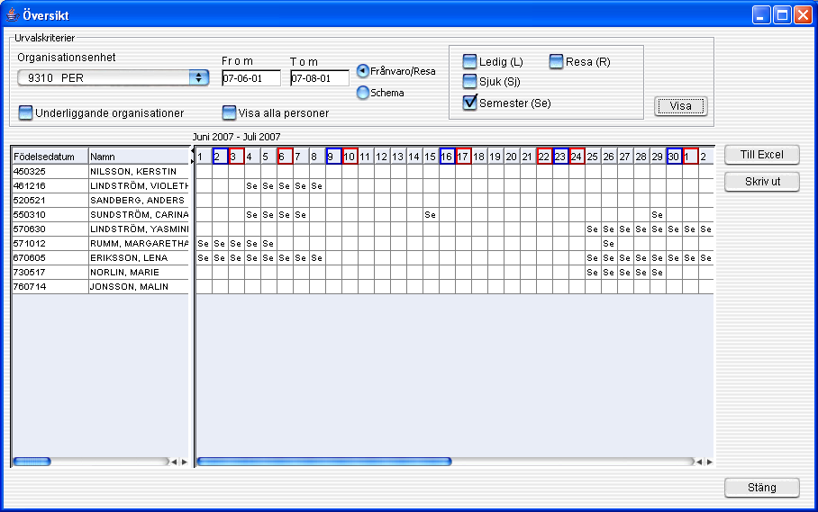 Klicka på knappen Översikt, fyll i From och T o m för den period du vill se. Välj vad du vill se: Ledig, Sjuk, Semester eller Resa och klicka på knappen Visa.