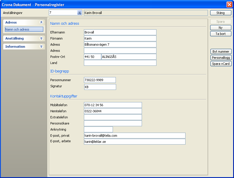 Çrona Dokument Register Adress Den anställde identifieras med anställningsnummer eller personnumret.