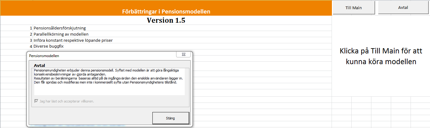 4 (37) Start av modellen Stäng alla pågående versioner excel innan du öppnar modellen (ett alternativ är att öppna en ny session av excel). Pensionsmodellen startas genom att Main.xlsm öppnas.