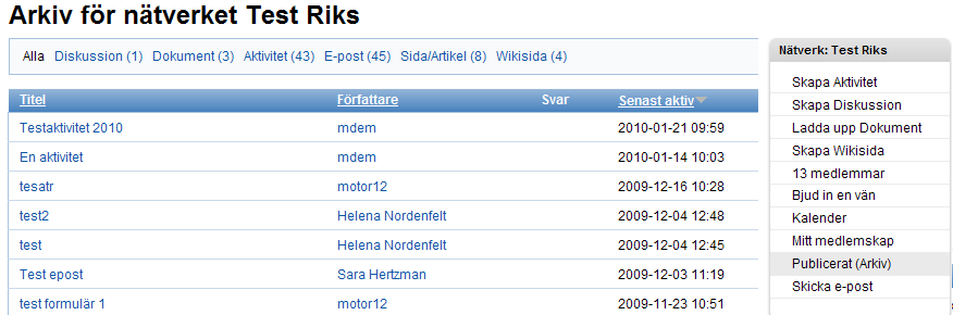 Bjud in någon till nätverket Du kan bjuda in någon att bli medlem i nätverket om du känner till dennes e-postadress. Du kan skriva ett personligt meddelande till personen ifråga.