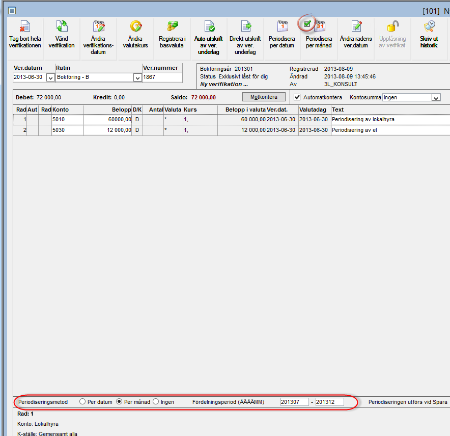 Då en verifikation som innehåller rader att periodisera, sparas så skapas de nya periodiseringsraderna på samma verifikationsnummer (förutsatt att det rör