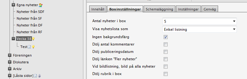 Nyhetslista i en box MARKERA NYHETSLISTAN I STRUKTUREN. REDIGERA OCH BOXINSTÄLLNINGAR. BESTÄM HUR MÅNGA NYHETER SOM SKA VISAS I BOXEN PÅ STARTSIDAN OCH HUR NYHETEN VISAS I BOXEN PÅ STARTSIDAN.