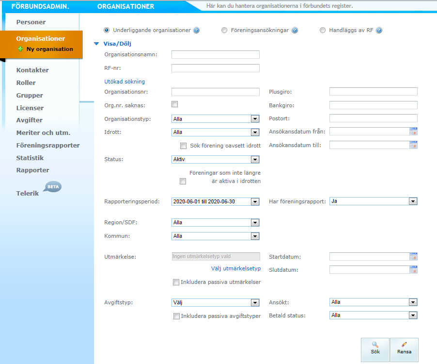 Föreningsrapport - För förbund För att söka fram föreningar som lämnat in sin föreningsrapport eller inte, KLICKA PÅ FLIKEN ORGANISATIONER KLICKA PÅ UTÖKAD SÖKNING OCH VÄLJ SEDAN RAPPORTE-