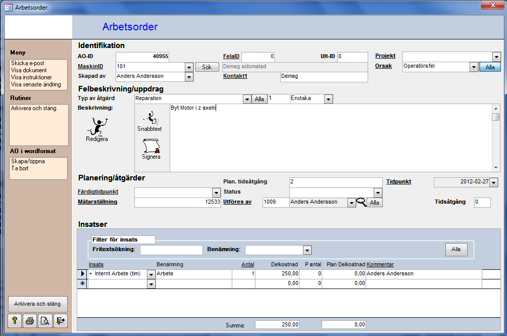 Orsak till fel fylls i här Problembeskrivning och åtgärder skriv i här Fast information om order visas här AO-Nr är identiteten på ordern Maskinid är viklen maskin jobbet avser Skapad av är vem som