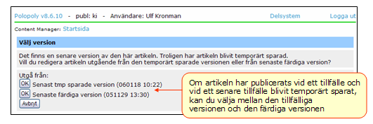 Figur 4.47 För att få fram de artiklar som är sparade med knappen Spara tillfälligt måste alternativet Visa även ej färdiga artiklar vara ikryssad Figur 4.