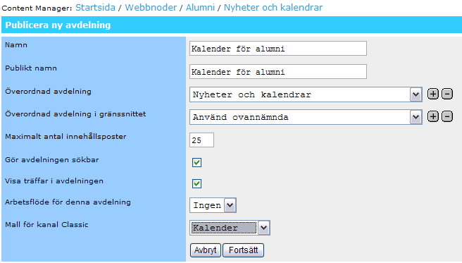 9 Att arbeta med kalendrar Händelser i en kalender hanteras i Polopoly genom att de publiceras i en speciell avdelning som heter Nyheter och kalendrar.