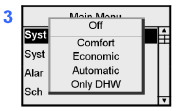 19.3 Systemkontroller Snabb tillgång Lång tryckning Tillgång från huvudmenyn Välj kontrollen och bekräfta: - Off - Comfort - Economic - Automatic - Enbart