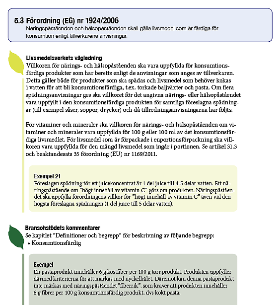 OM HANDBOKEN Figur 2: Illustration av handbokens upplägg Handbokens avsnitt 1-29 och avsnittet Näringspåståenden omfattar fullständig text från förordning (EG) nr 1924/2006 om närings- och