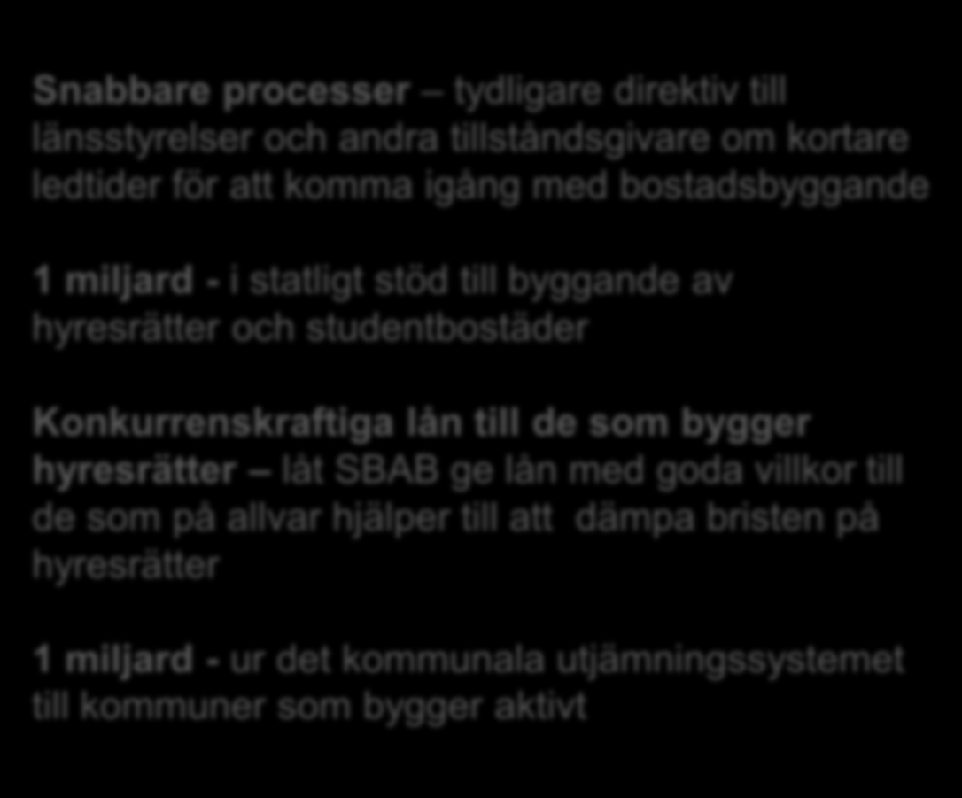 statligt stöd till byggande av hyresrätter och studentbostäder Konkurrenskraftiga lån till de som bygger hyresrätter låt SBAB ge lån med goda